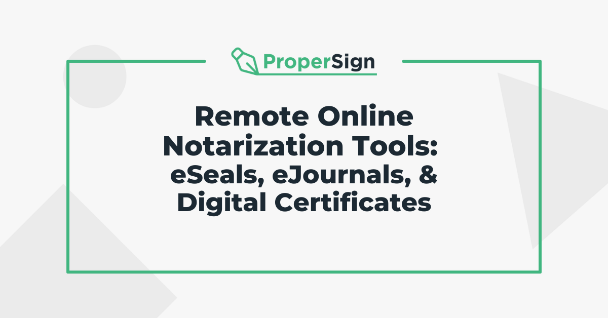 Remote Online Notarization Tools: eSeals, eJournals, & Digital Certificates  - ProperSign